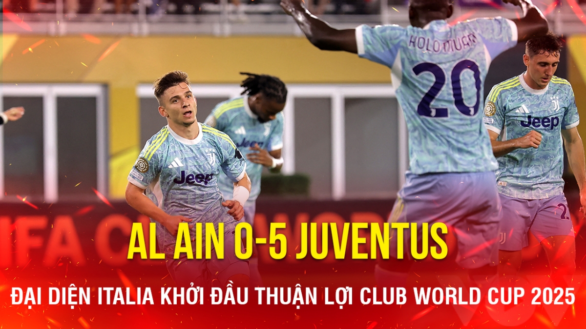 Kết quả bóng đá hôm nay 19/6: Juventus thắng đậm ngày ra quân Club World Cup